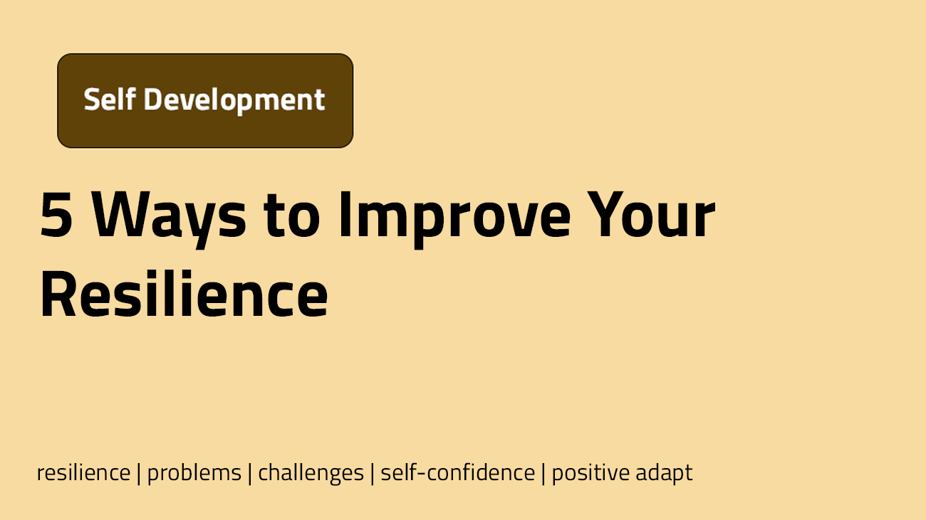 5 Ways to Improve Your Resilience