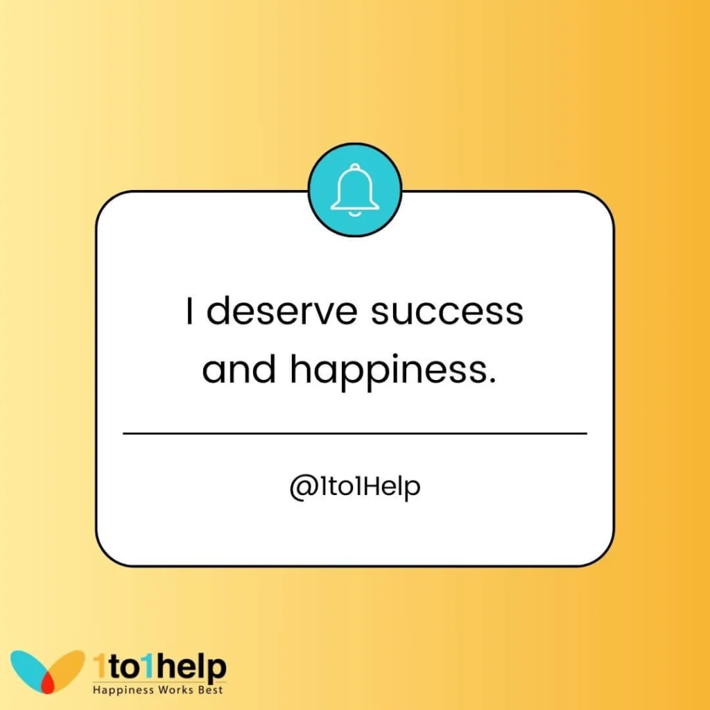I deserve success and happiness